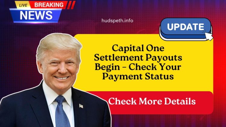 Capital One Settlement Payouts Begin – Check Your Payment Status, Amount & When To Expect It