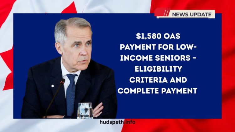 $1,580 OAS Payment for Low-Income Seniors – Eligibility Criteria and Complete Payment Timeline Explained