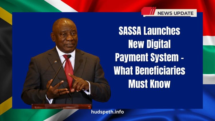 SASSA Launches New Digital Payment System – What Beneficiaries Must Know